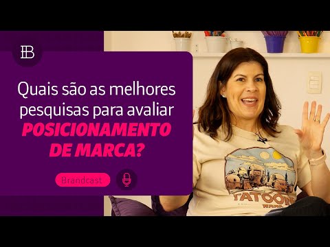 Quais são as melhores pesquisas para avaliar posicionamento de marca?