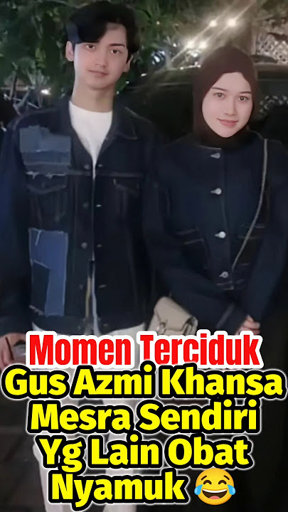 Momen Gus Azmi & Khansa #gusazmi #azmiaskandar #shorts