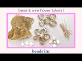 Beaded Blooms: A Jewelry Making Tutorial for Bead & Wire Flowers