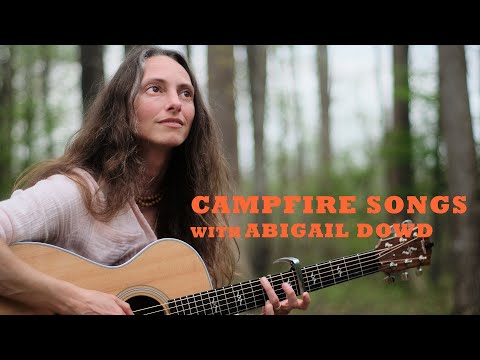 Campfire Songs Episode 10 with Abigail Dowd "Run" [UNPLUGGED PERFORMANCE]