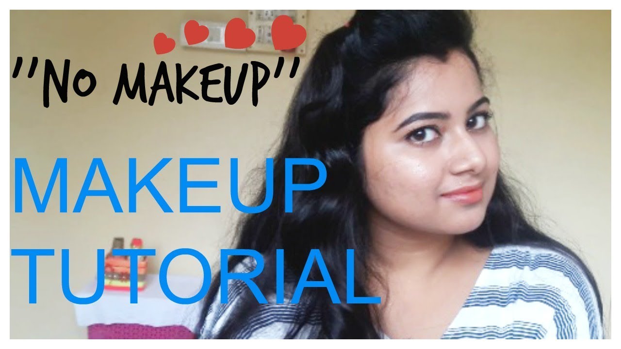 NO MAKEUP MAKEUP TUTORIAL FOR INDIAN SKIN TONE NATURALLY GLOWING