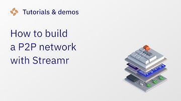 Webinar: How to Build a P2P Network with Streamr