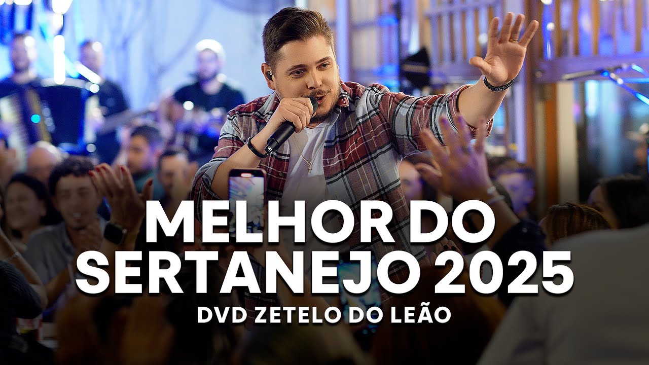 Melhor do Sertanejo 2025  | DVD ZETELO DO LEÃO