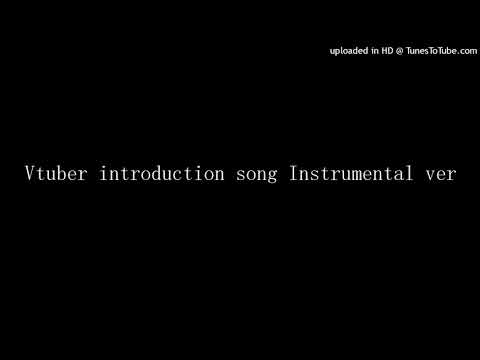 Vtuber introduction song Instrumental ver