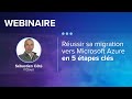 Réussir sa migration vers Microsoft Azure en 5 étapes clés