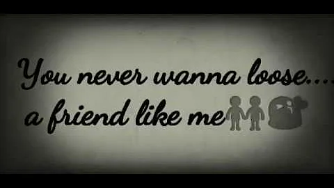 I Never Wanna loose a Friend Like You | Lyrical Video for WhatsApp Status