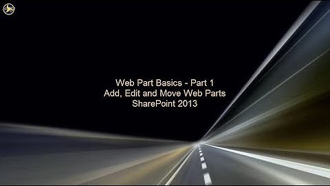 Web Part Basics in SharePoint 2013 - Part 1