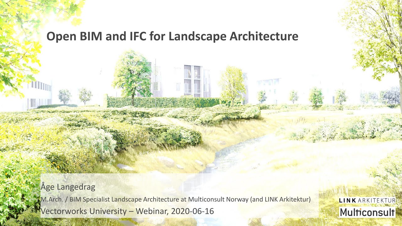 2020 06 16 Vectorworks Webinar Open BIM and IFC for Landscape Architecure Aage Langedrag