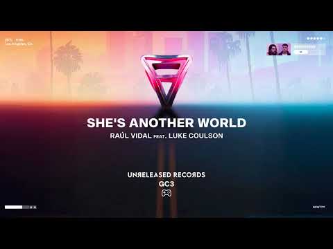 Raúl Vidal feat Luke Coulson - She´s another world