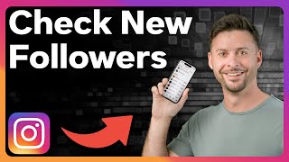How To Check New Followers On Instagram
