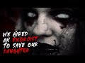 We hired an exorcist to save our daughter, but something went terribly wrong...