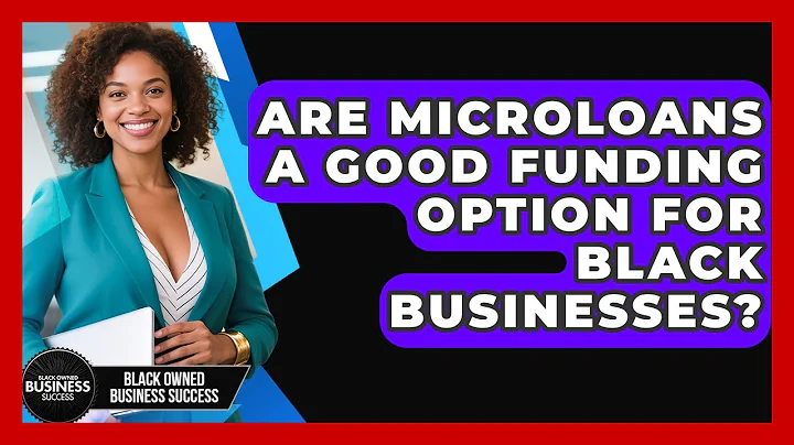 Are Microloans A Good Funding Option For Black Businesses? - Black Owned Business Success