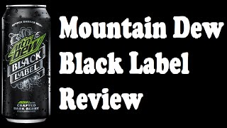 Mountain Dew Black Label Review