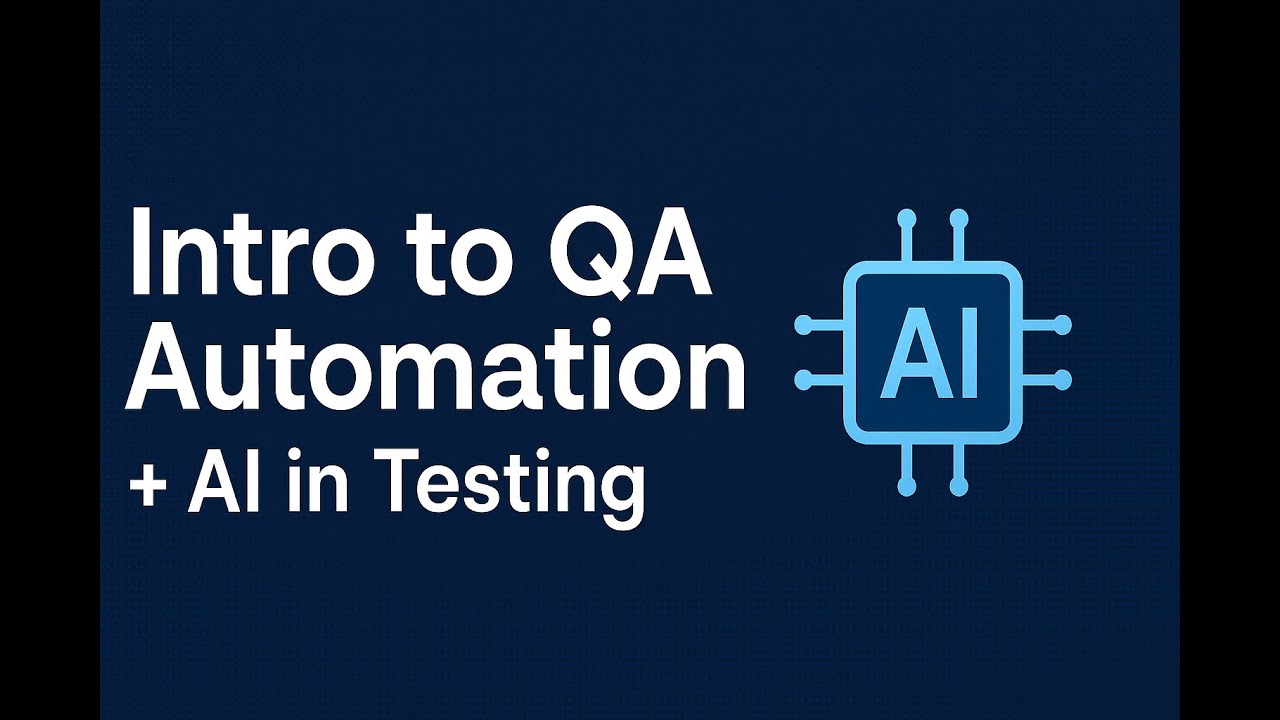 Intro to QA Automation (With Real Examples + AI in Testing Explained)