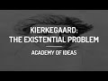 Introduction to Kierkegaard: The Existential Problem