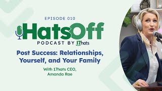 HatsOff Ep. 10: Post Success: Relationships, Yourself, and Your Family