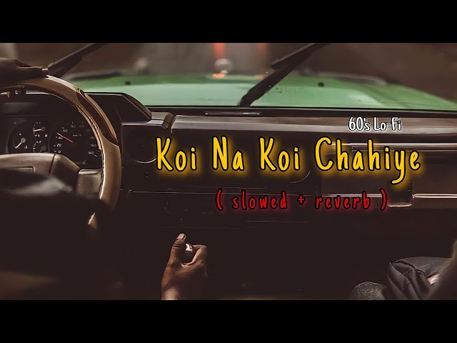Koi Na Koi Chahiye | Slowed & Reverb | Deewana | Shahrukh Khan | 90's Song | Ishtar Regional class=