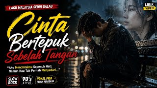 Cinta Bertepuk Sebelah Tangan 💔 Lagu Malaysia Sedih Bikin Nangis