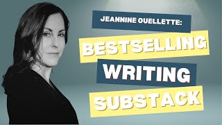 How to Build a Bestselling Writing Substack, interview with Jeannine Ouelette of Writing in the Dark