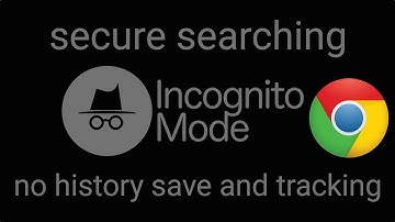 Incognito Mode/Private browsing? No History/Tracking? Explained