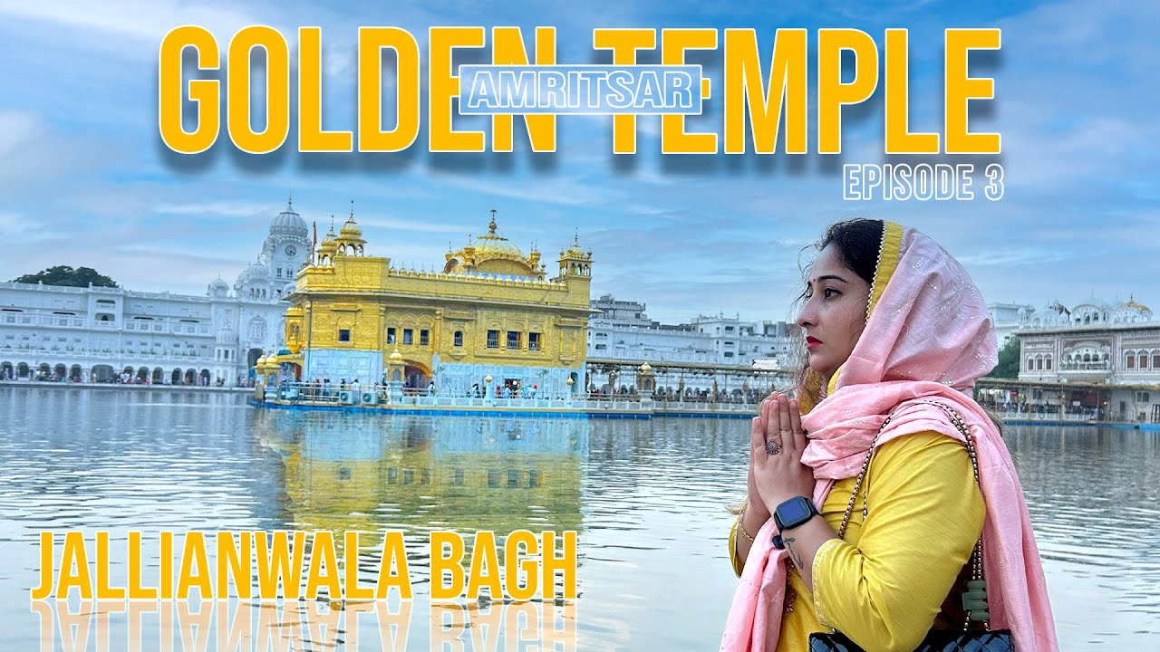 VLOG 13 Visiting Jallianwala Bagh | Golden Temple | Amritsar Series Ep-3 | Unmixed Vibes Vlogs