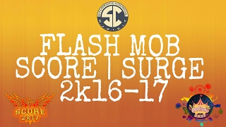 FLASHMOB | SURGE 2K17 | SCORE 2K17