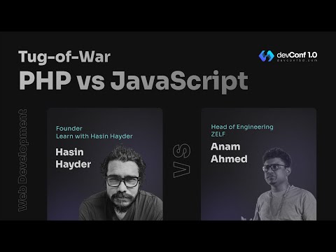 Tug-of-War : PHP vs JavaScript - Hasin Hayder vs Anam Ahmed - devConf 1.0