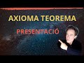 PRESENTACIÓ - Axioma Teorema