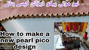 How to make a new pearl pico design || new dupatta pico design 2021