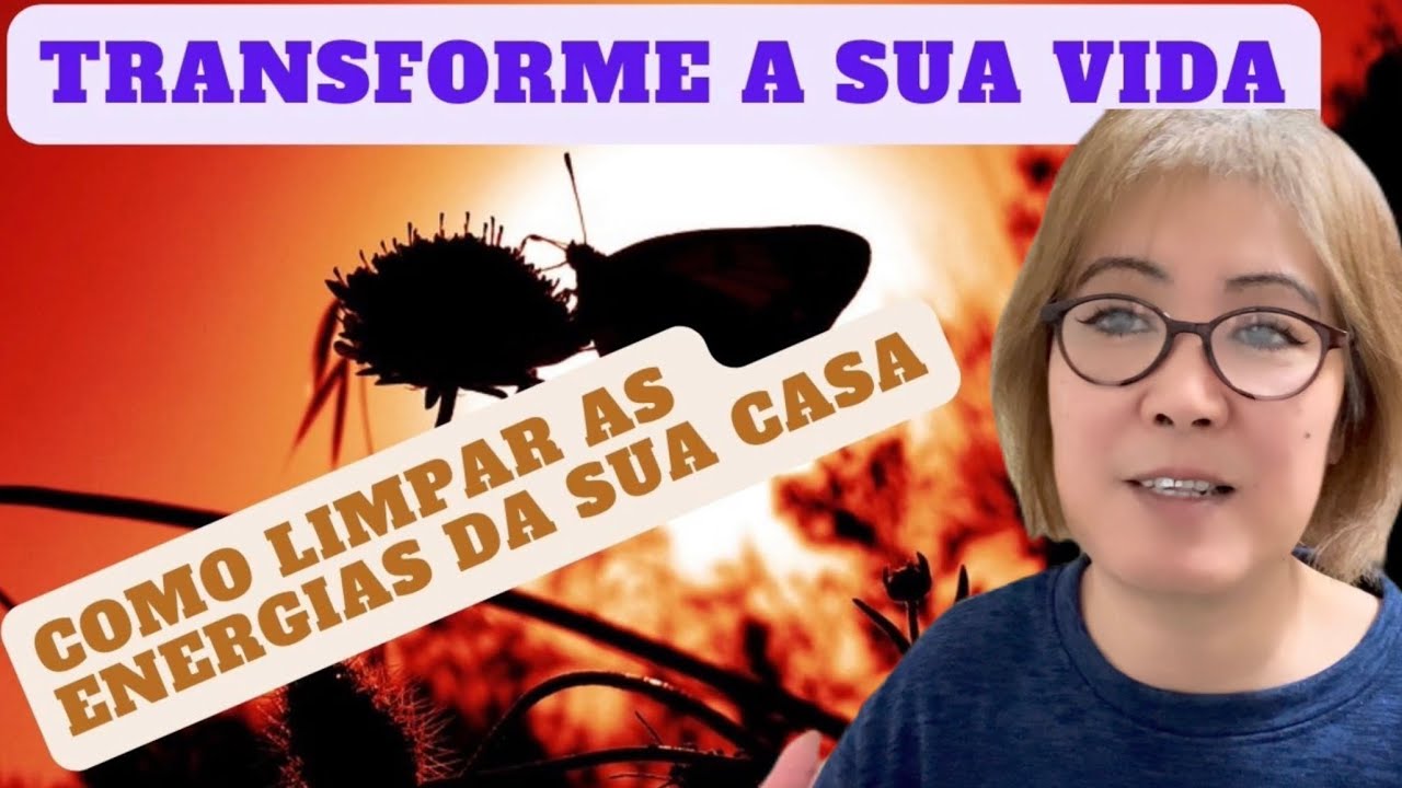 COMO IDENTIFICAR, LIMPAR E PROTEGER AS ENERGIAS DA SUA CASA E A SUAS ...