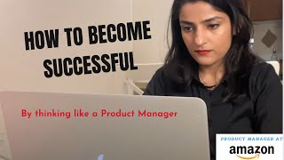 How to think like a Product Manager