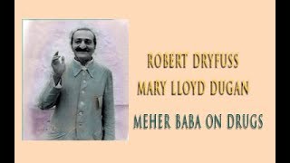 Robert Dreyfuss - Mary Lloyd Dugan - Meher Baba on Drugs -ReMastered