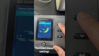 Ventmed bipap settings. #bipap #cpaptherapy
