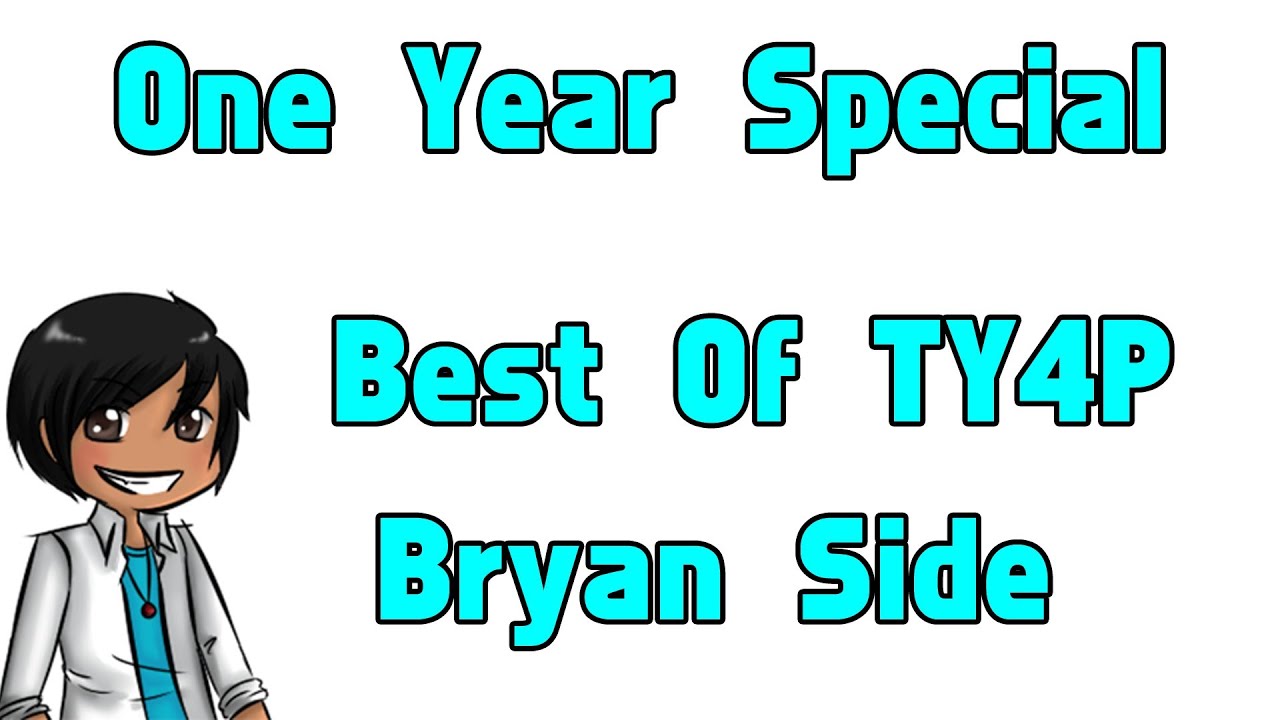 One Year Special: Best Of TY4P Bryan Side