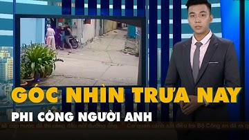 Góc nhìn trưa nay | Phía sau sự phục hồi kỳ diệu của bệnh nhân phi công người Anh
