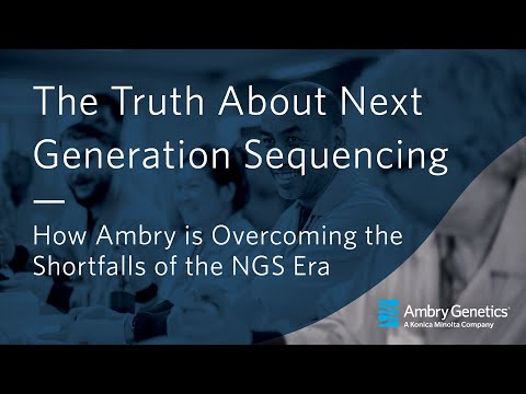 The Truth About Next Generation Sequencing (NGS) | Webinar | Ambry Genetics