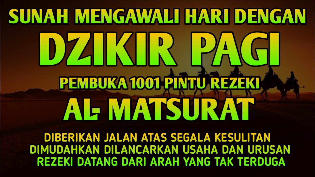 PUTAR DENGARKAN DZIKIR PAGI PEMBUKA REZEKI AL-MATSURAT PAGI ALLAH LANCARKAN DAN MUDAHKAN SEGALANYA