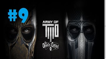 Army of Two The Devils Cartel - Playthrough Mssion 9 Confrontation - PS3 - Xbox 360