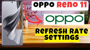 Refresh rate settings Oppo Reno 11 || How to set refresh rate options || Refresh rate