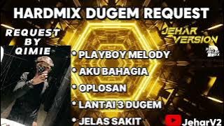 PLAYBOY MELODY X AKU BAHAGIA NONSTOP DUGEM HARDMIX REQUEST BY (QIMIE)