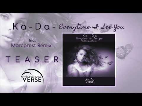 Ka-Da — Ka-Da - Everytime I See You Original & Marcprest Remix [VERSE] TEASER