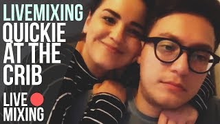Live Mixing: Hanging at the Crib (Quickie)