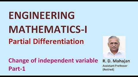 Engineering Mathematics 1I Unit 2: Partial Differentiation ITopic: Change of independent variable P1