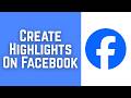 How To Create Highlights On Facebook 2026