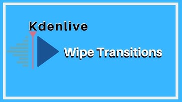 Wipe Transitions - Kdenlive Tutorial #17