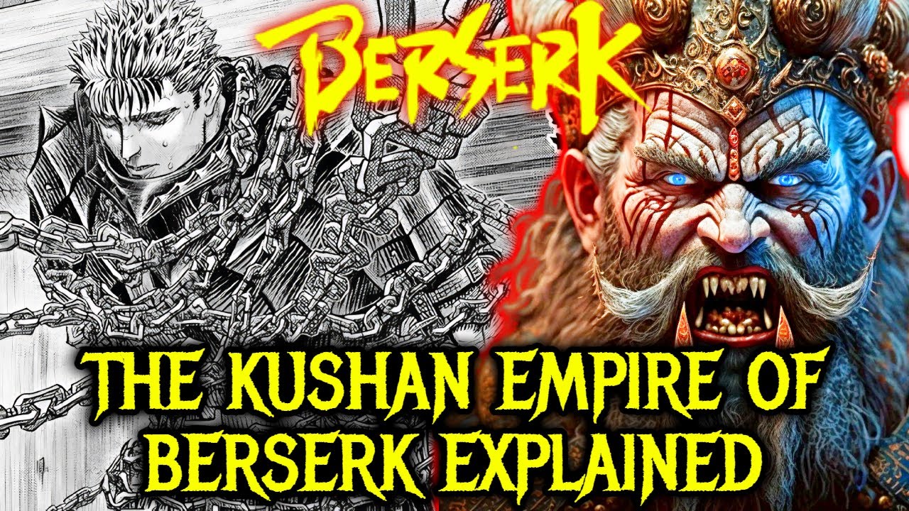 The Kushan Empire of Berserk  Ganishka Vs Kanishka the Great Connection to Ancient India Explained