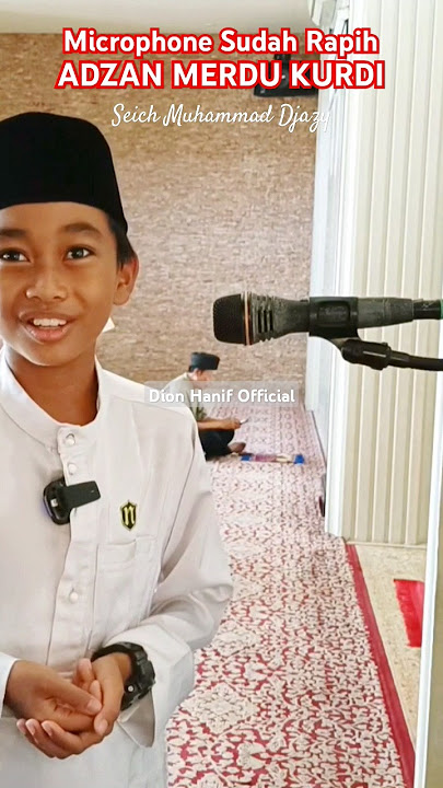 The microphone is now tidy and continues with the melodious Kurdish call to prayer by Sheikh Muha...