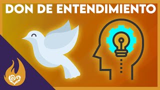 Entendimiento / Dones del Espíritu Santo y su significado