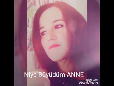 Niye Büyüdüm ANNE