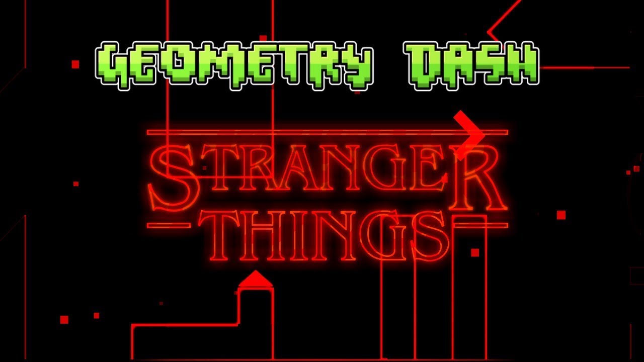 ''Stranger Things Theme'' (Layout) | Geometry Dash [2.11] - YouTube